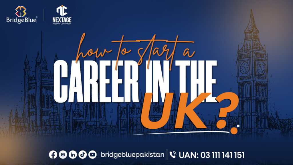 HOW TO START CAREER IN THE UK?- EXPLORE ALL THE POSSIBLE ANSWERS. 